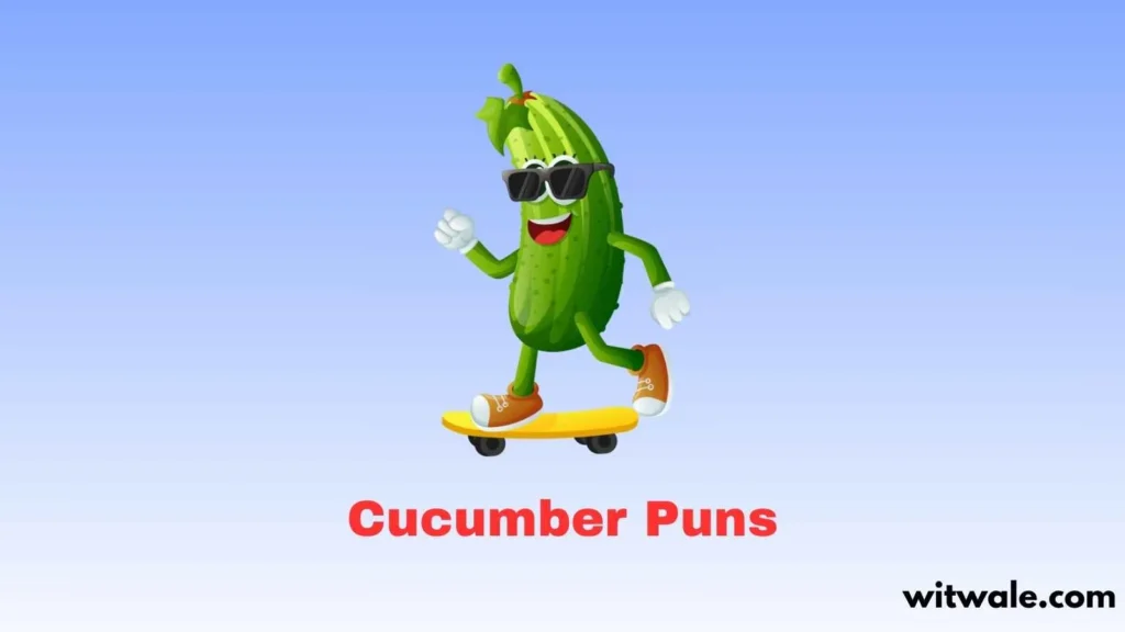 Cucumber Puns