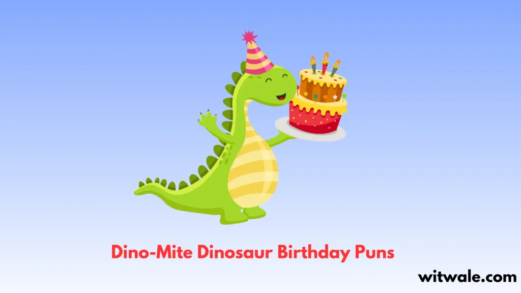 Dinosaur Birthday Puns