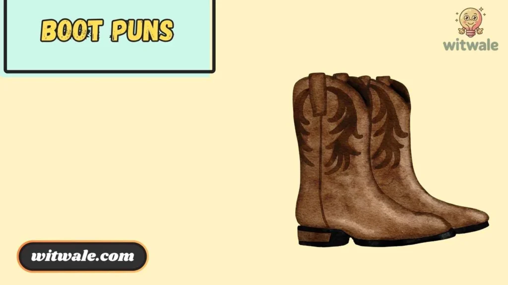 Cowboy Boot Puns 
