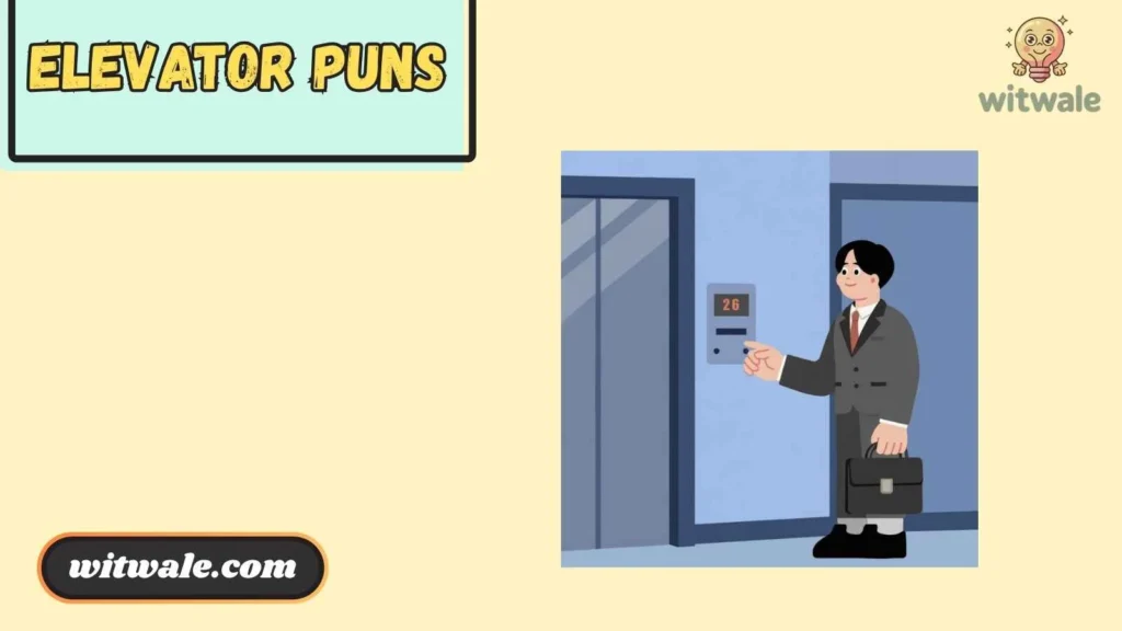 Elevator Puns for Work and Office 