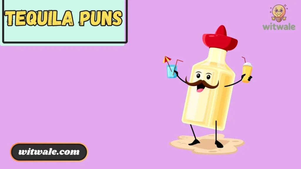 Funny Tequila Puns for Party Nights