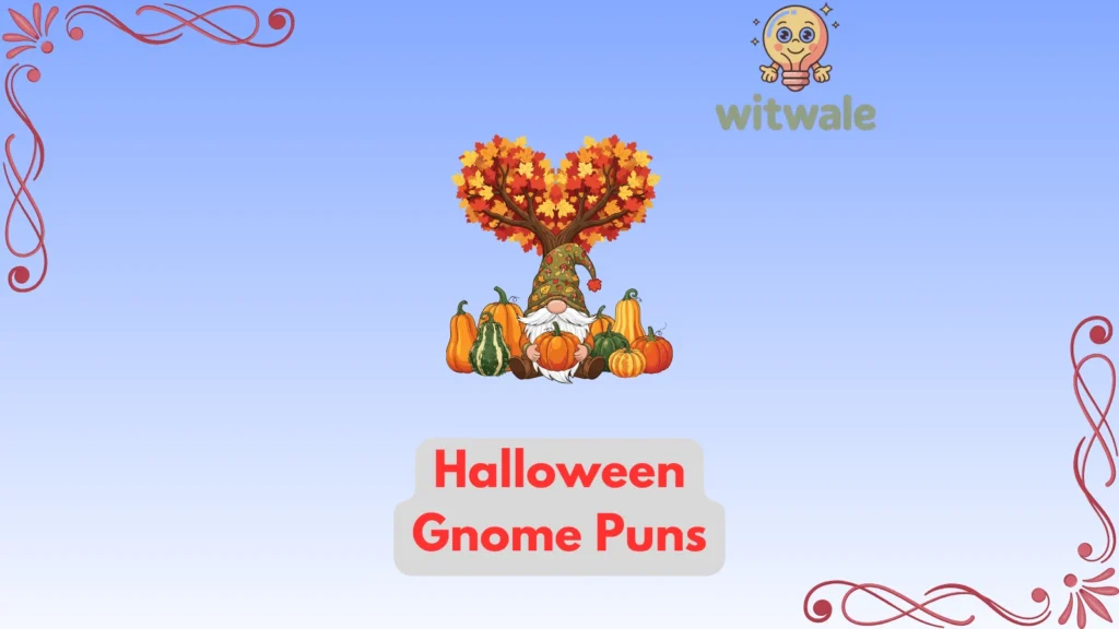 halloween gnome puns