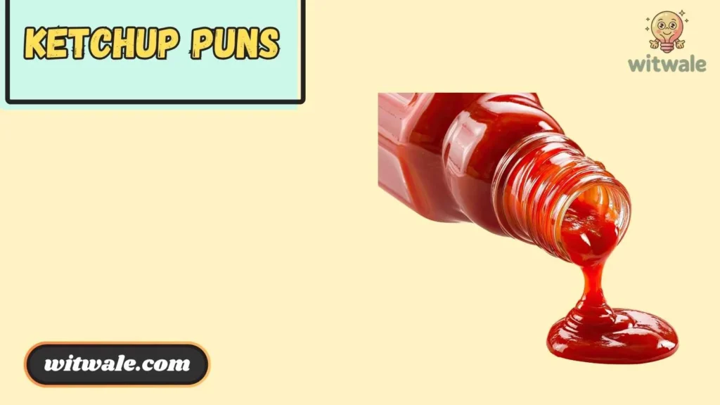 Ketchup Puns One Liners