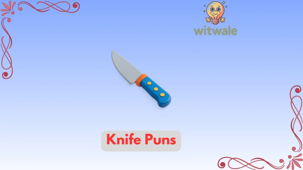 knife puns
