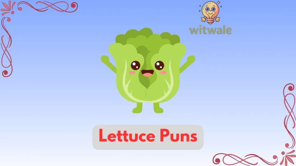Lettuce puns
