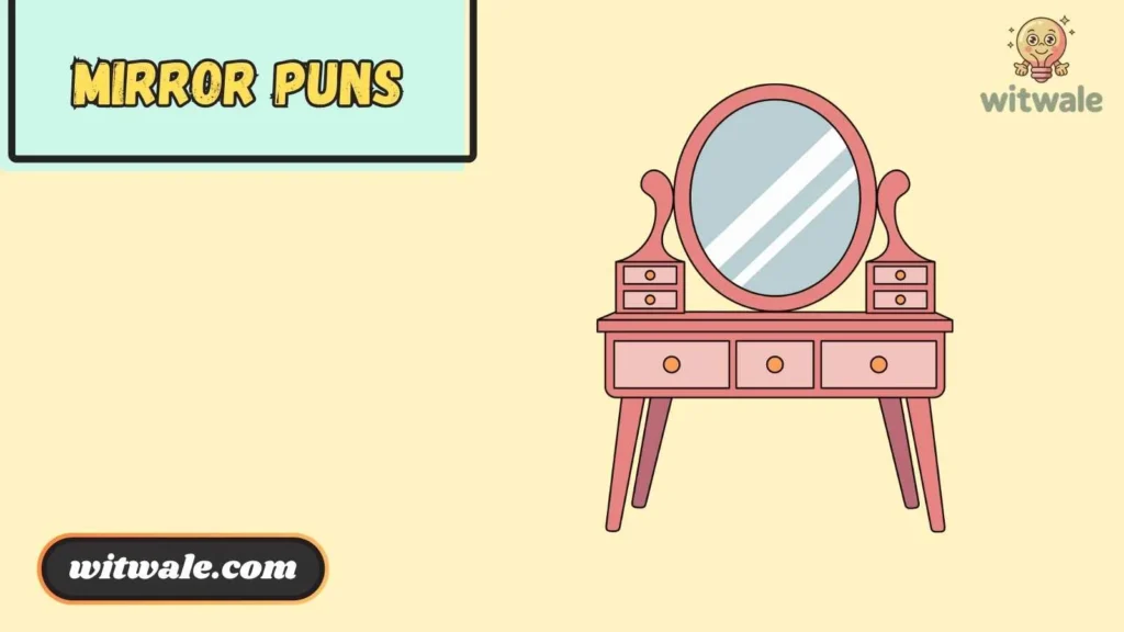 Mirror Puns One Liners