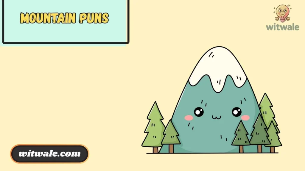 Mountain puns for Instagram captions