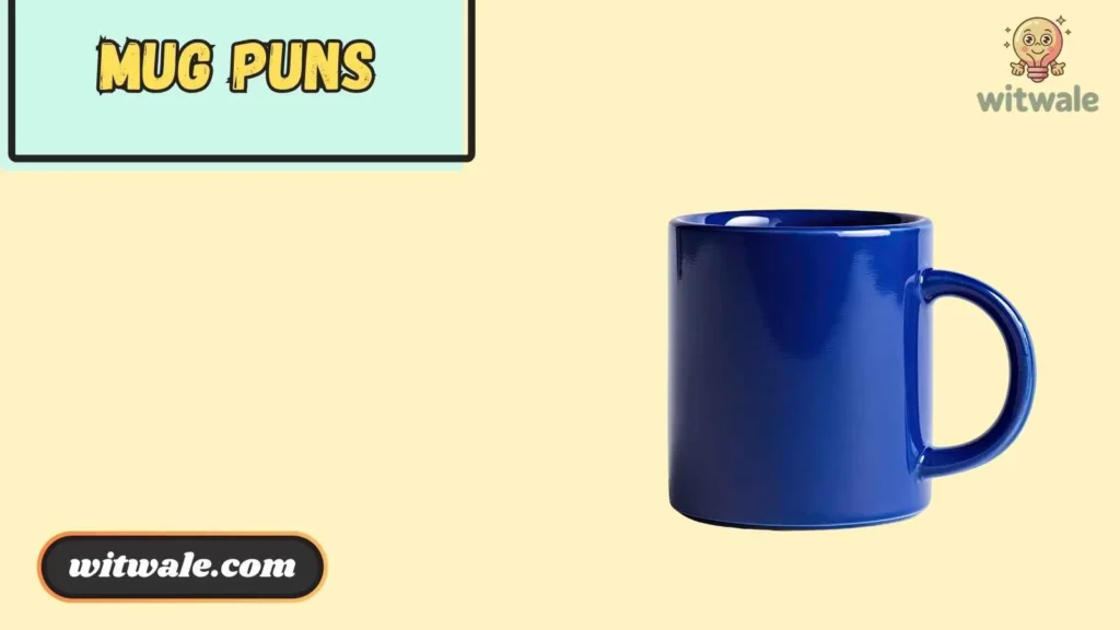 Mug Puns One Liners