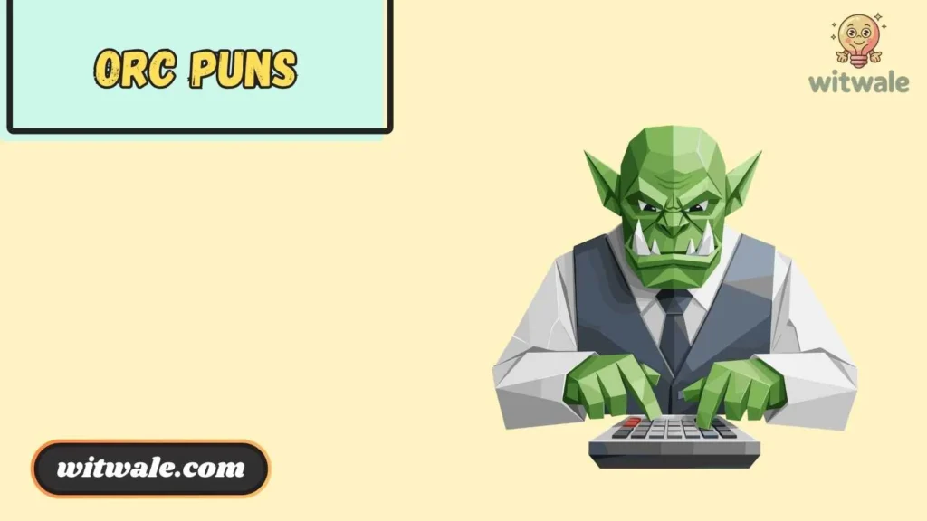 Orc Puns One Liners