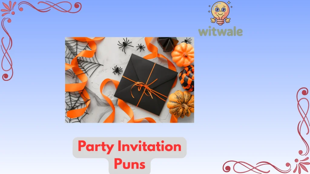 Party Invitation Puns