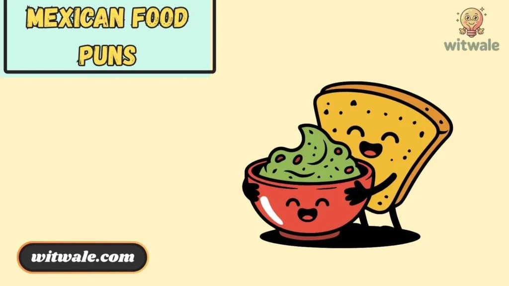 Short mexican food puns