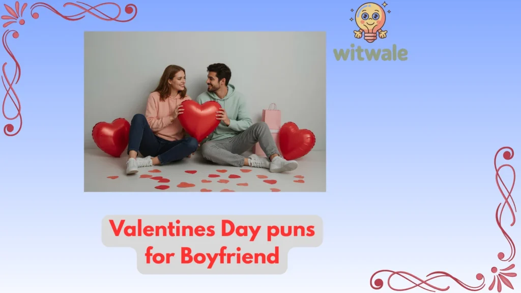 valentines day puns for boyfriend