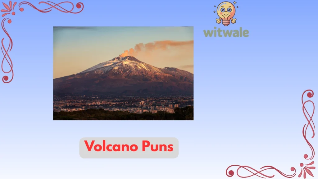 volcano puns