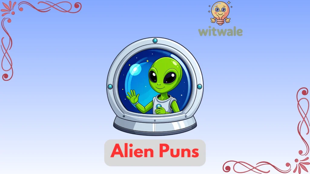 Alien Puns