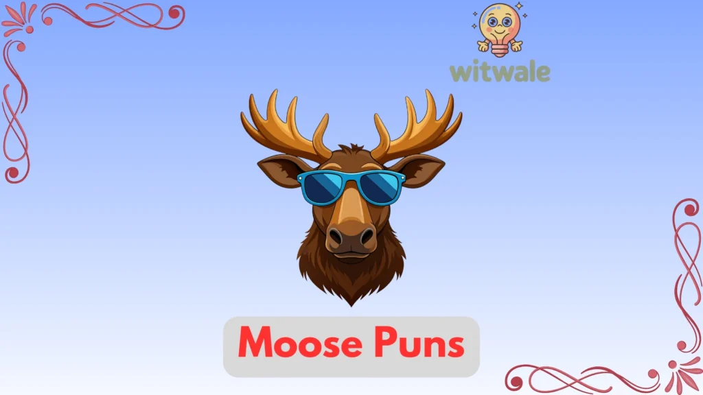 Moose Puns