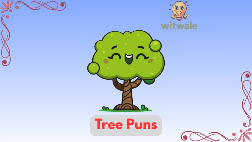 Tree puns