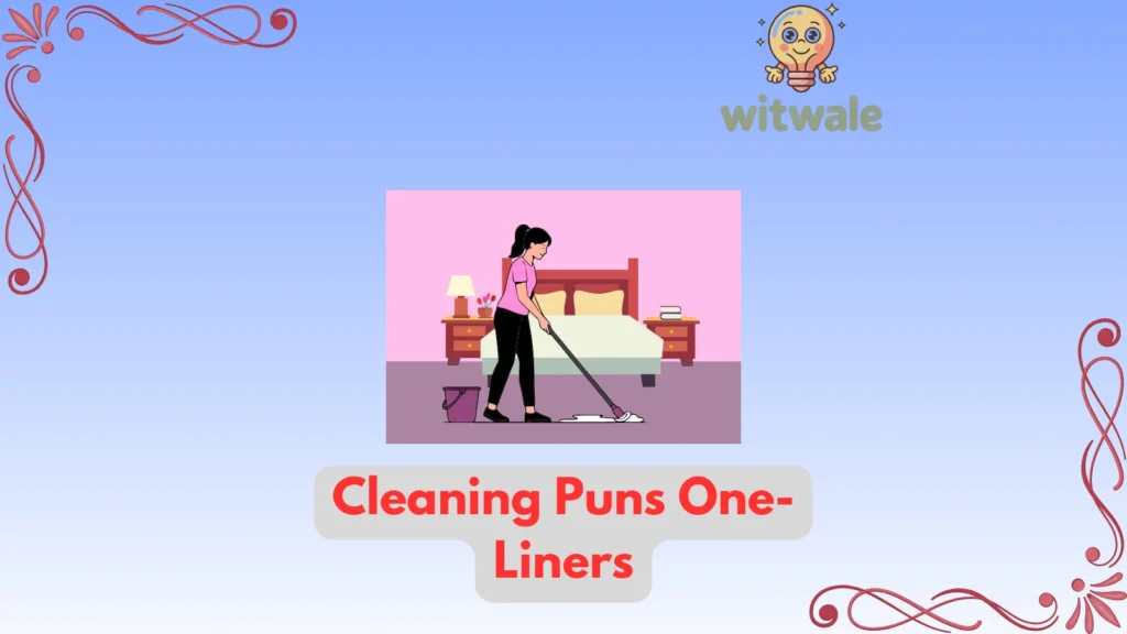 Cleaning Puns One-Liners