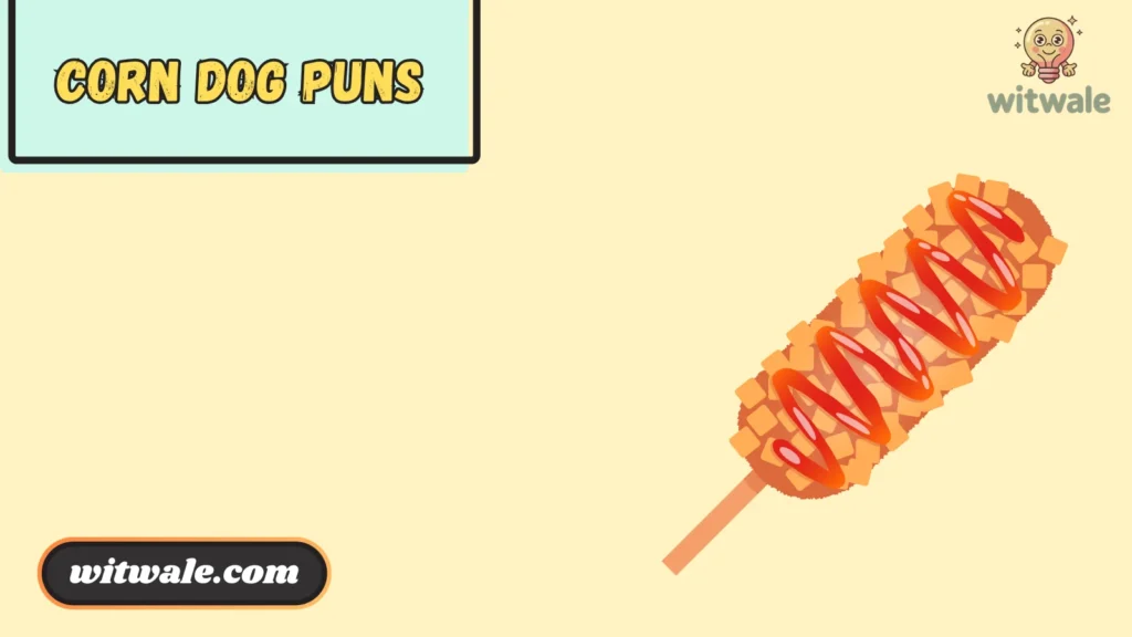 Corn Dog Puns