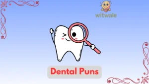 Dental Puns