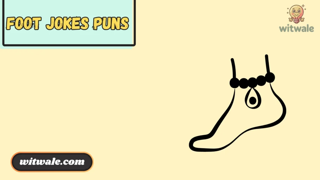 Foot Jokes Puns