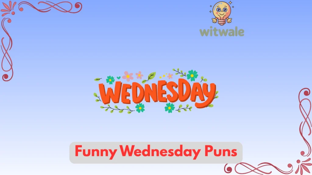Funny Wednesday Puns