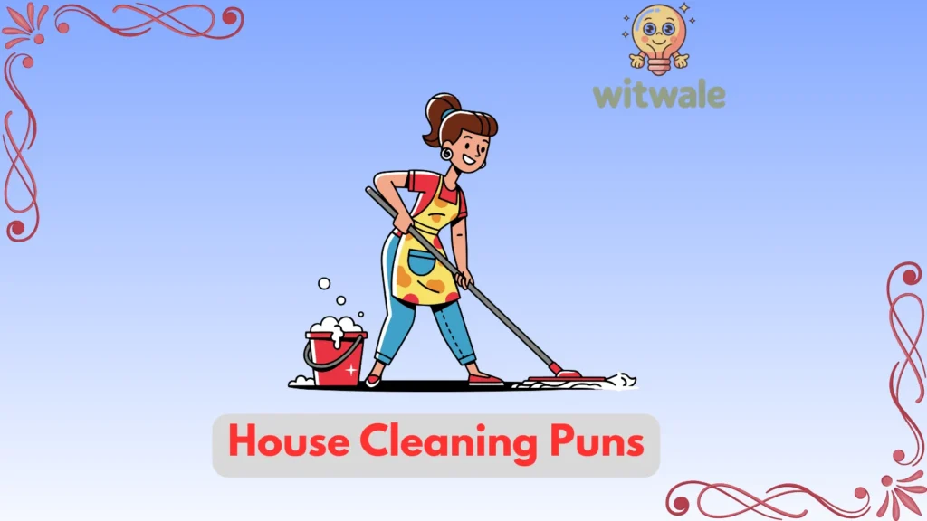 House Cleaning Puns