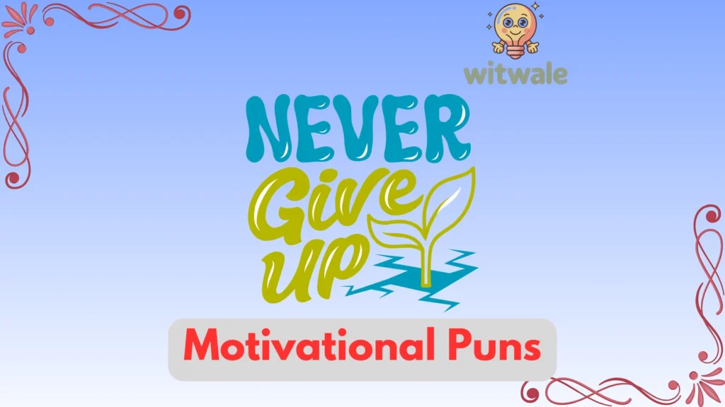 Motivational Puns