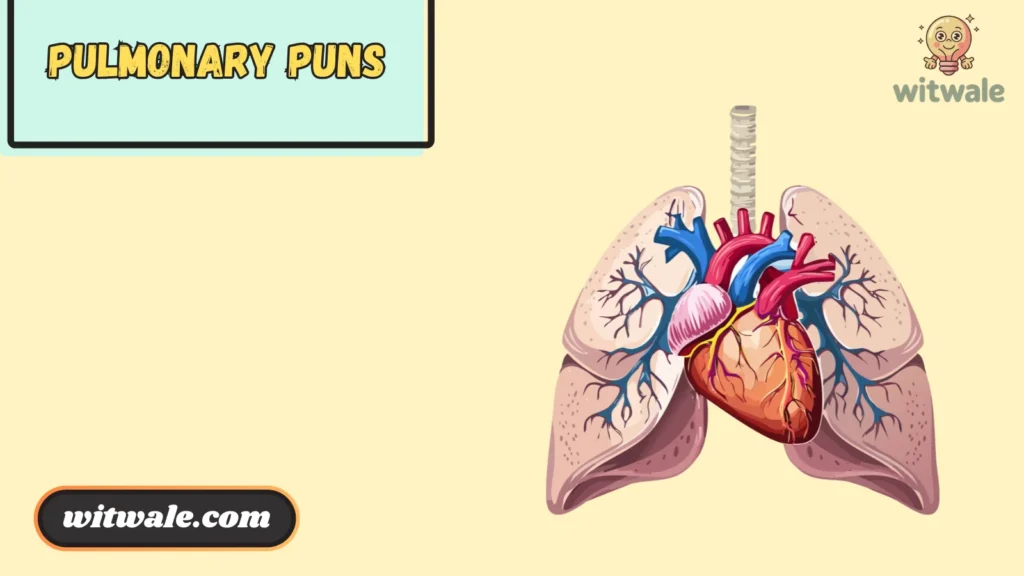 Pulmonary Puns
