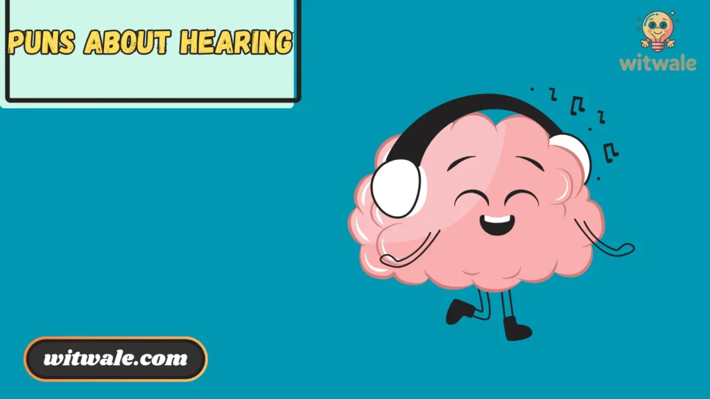 Puns About Hearing