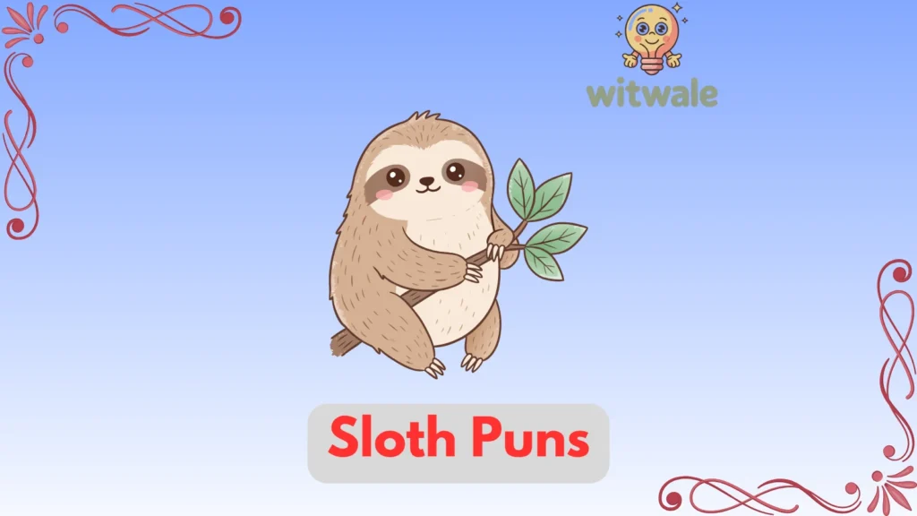 Sloth Puns