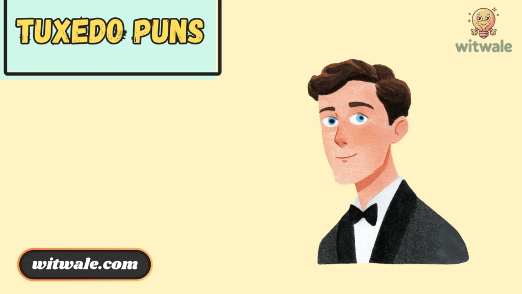 Tuxedo Puns