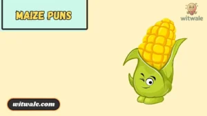 Maize Puns