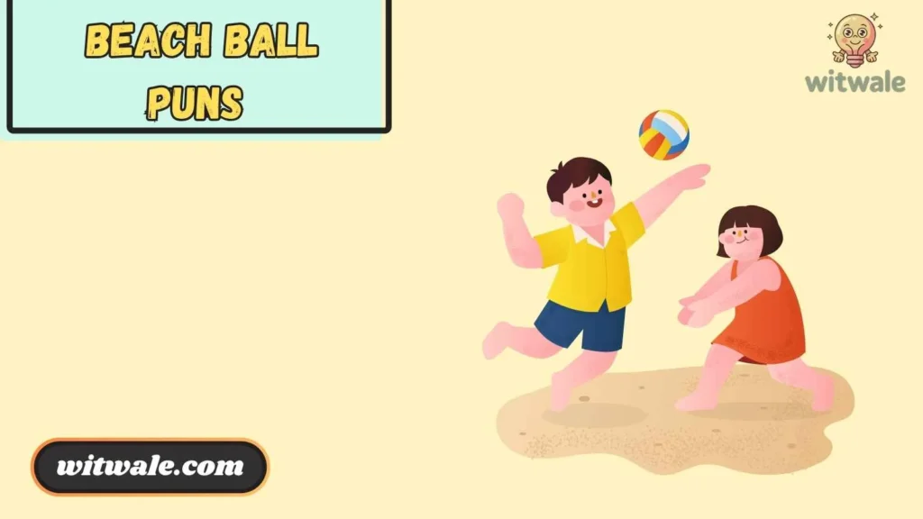 Beach Ball Puns