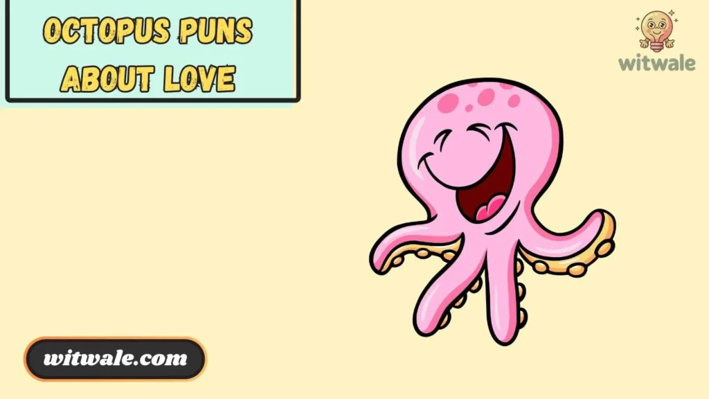 Octopus Puns About Love
