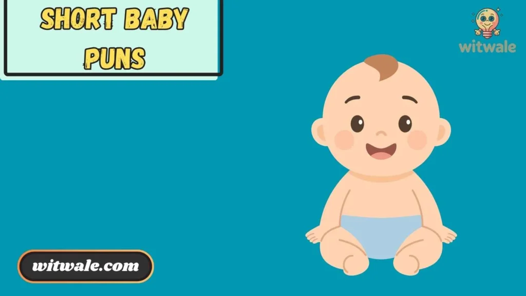 Short Baby Puns