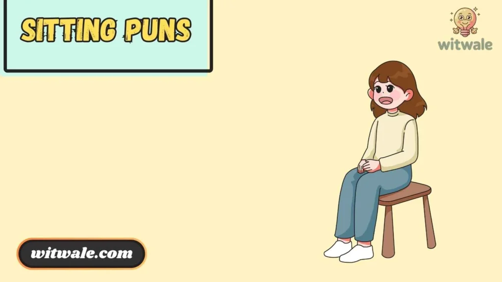 Sitting Puns