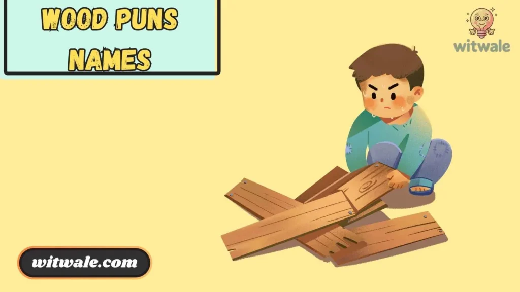 Wood Puns Names