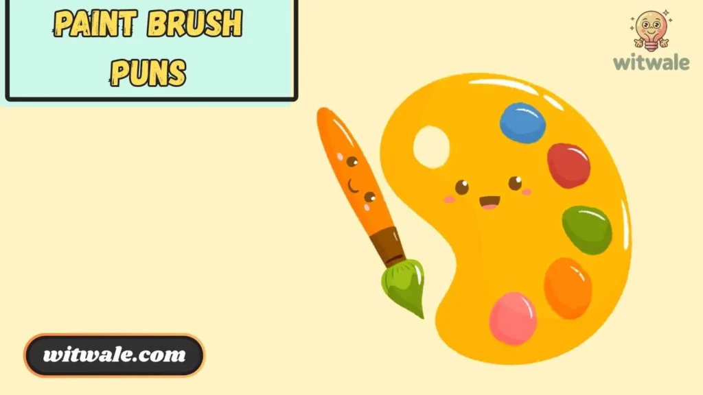 Cute Paint Brush Puns