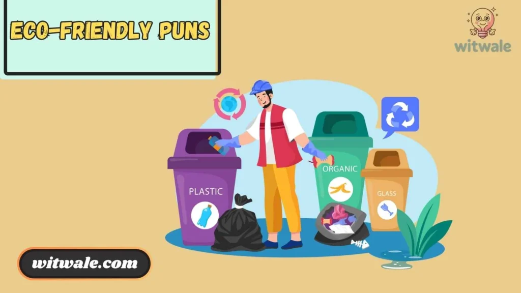 Eco-Friendly Puns