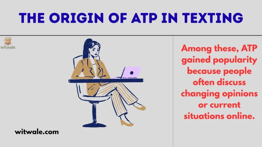 The Origin of ATP in Texting