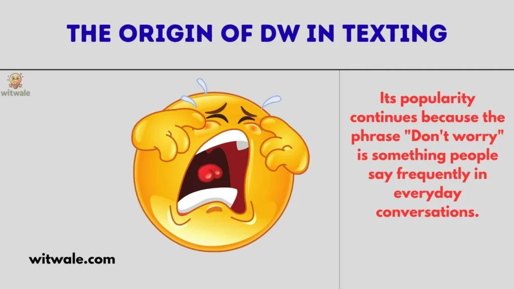 The Origin of DW in Texting