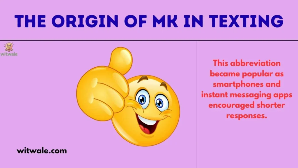 The Origin of MK in Texting