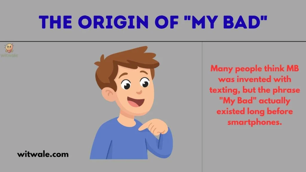 The Origin of "My Bad"