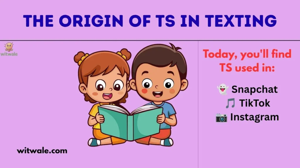 The Origin of TS in Texting