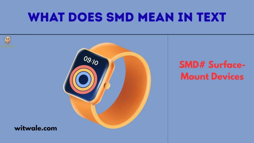 What Does SMD Mean in Text