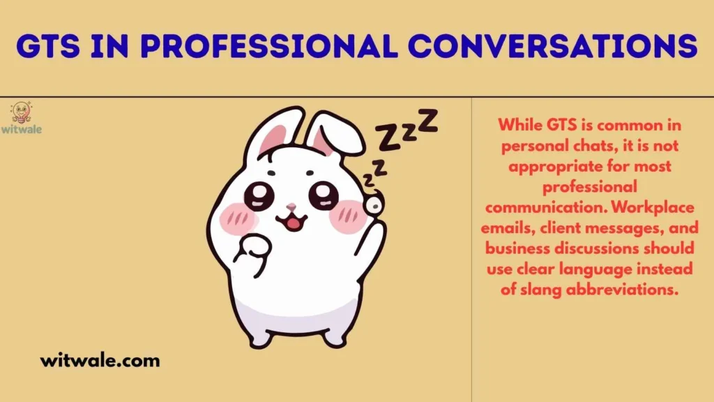 GTS in Professional Conversations