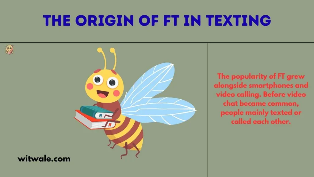The Origin of FT in Texting