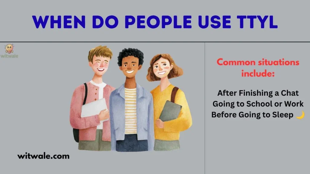 When Do People Use TTYL