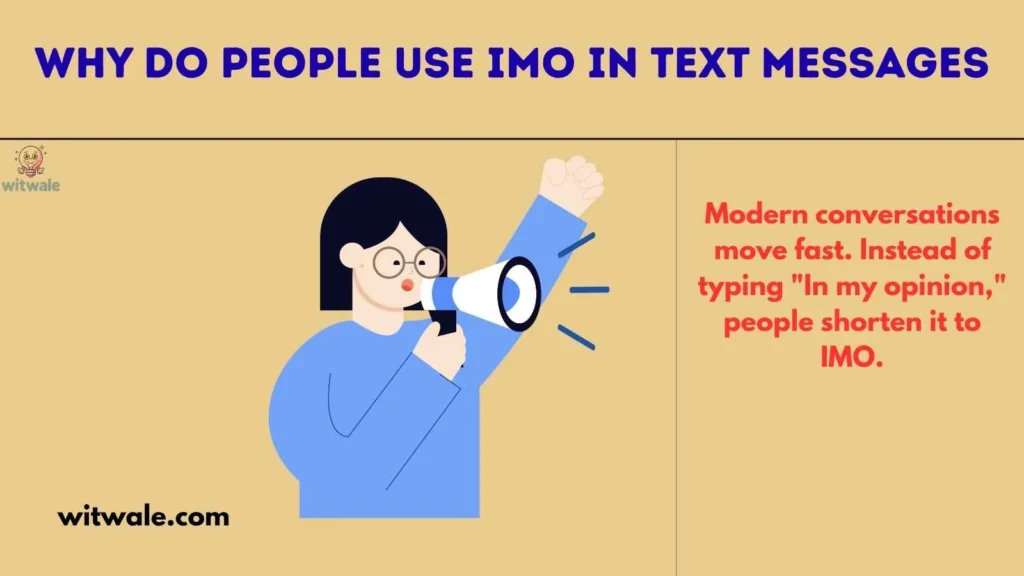 Why Do People Use IMO in Text Messages